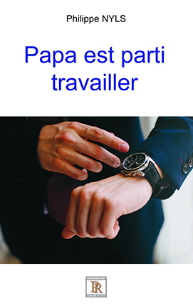 PAPA EST PARTI TRAVAILLER
