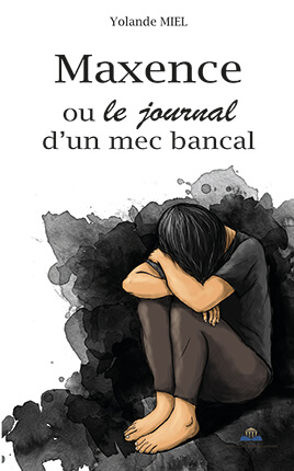 MAXENCE OU LE JOURNAL D'UN MEC BANCAL