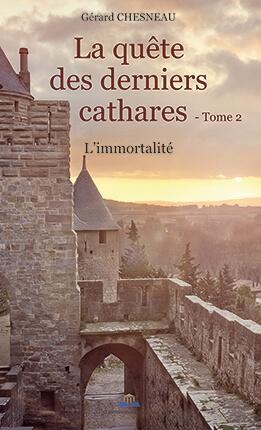 LA QUÊTE DES DERNIERS CATHARES TOME 2 - L'IMMORTALITÉ