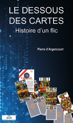 LES DESSOUS DES CARTES - HISTOIRE D'UN FLIC
